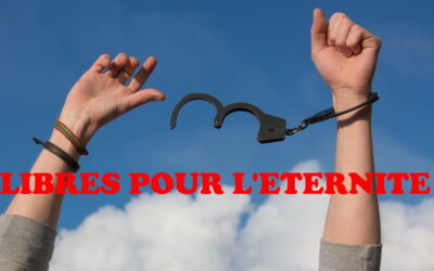 Libres pour l’éternité !