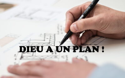 Dieu a un plan !