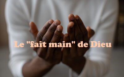 Le « fait main » de Dieu