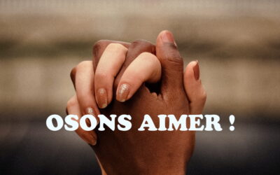 Osons aimer !