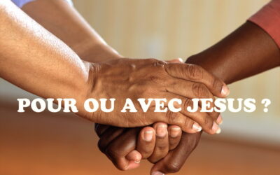 POUR ou AVEC Jésus ?