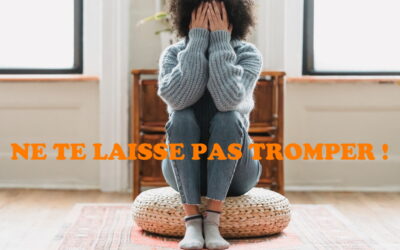 Ne te laisse pas tromper !